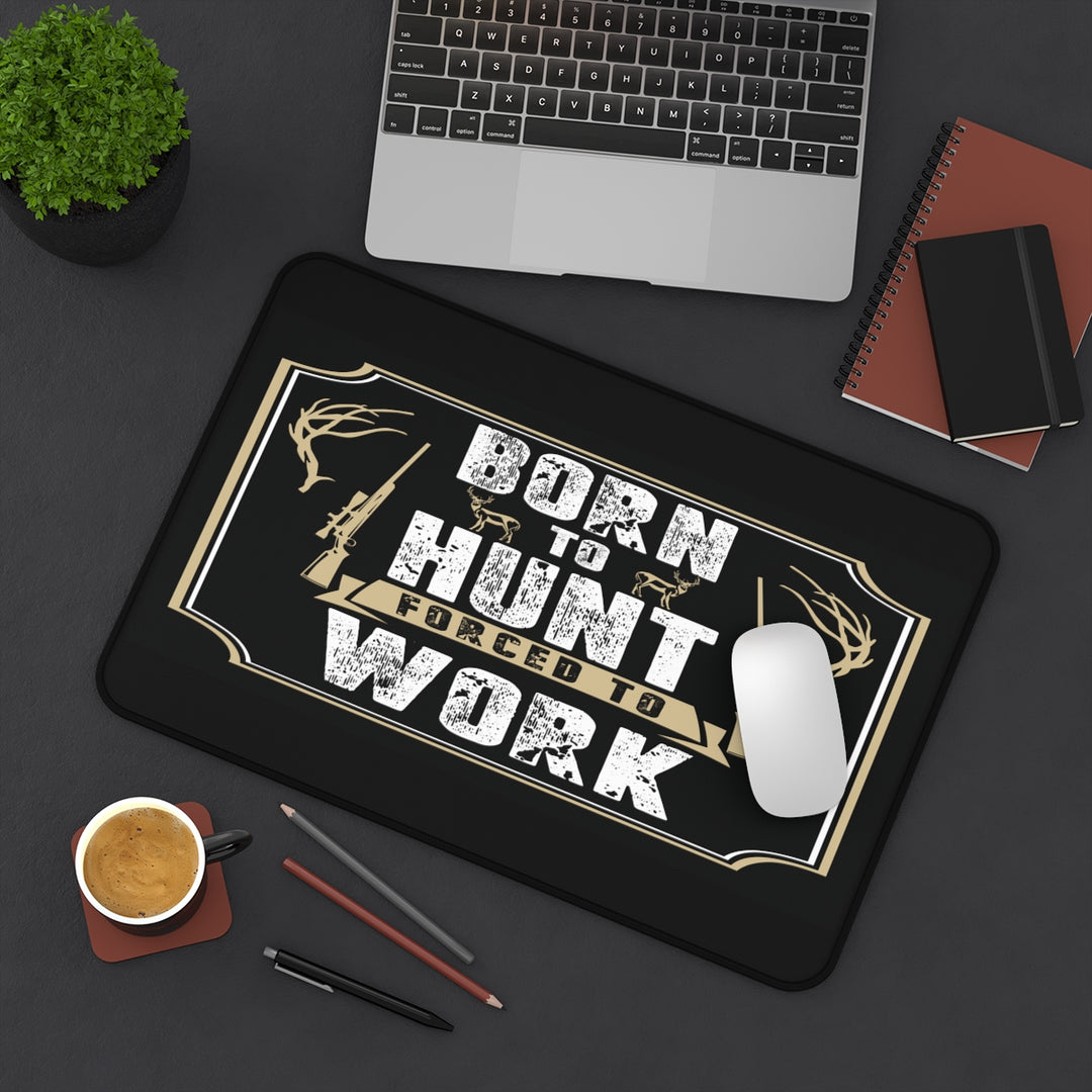 Born To Hunt Forced To Work